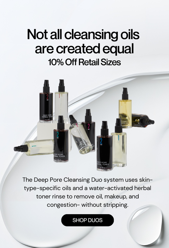 Not all cleansing oils are created equal. 
The Deep Pore Cleansing Duo System uses skin-type-specific oils and a water-activated herbal toner rinse to remove oil, makeup, and congestion- without stripping. 10 Off Retail Sizes
Shop Duos 