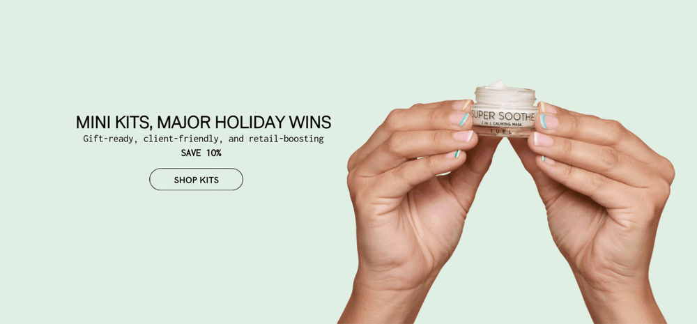 Mini Kits, Major Holiday Wins
Gift-ready, client-friendly, and retail-boosting—save 10% 
Shop Kits